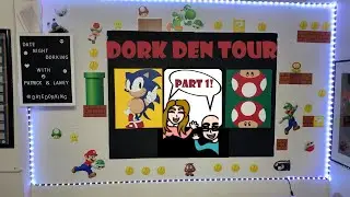 Dork Den Tour: Part 1