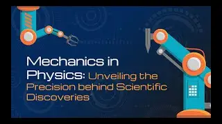 Mechanics in Physics: Unveiling the Precision behind Scientific Discoveries