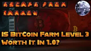 Стоит ли проходить 3-й уровень биткоин-фермы в версии 1.0? Escape From Tarkov