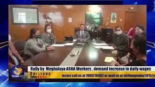Rally by  Meghalaya ASHA Workers , demand increase in daily wages #shillongtoday