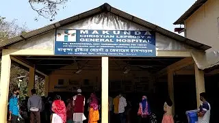MAKUNDA Christian Leprosy & general Hospital/ Assam