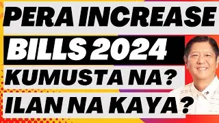 PERA INCREASE BILLS UPDATE BAGO MATAPOS ANG 2024
