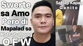 MASWERTE SA NAGING AMO PERO DI PINALAD SA PAGKAKAROON NG KATRABAHO NA KAPWA PINAY OFW