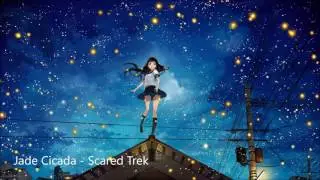 Jade Cicada - Scared Trek