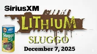 Sluggo на Lithium от SiriusXM