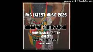Mc Blunts Ft.UK&Mr 007 - Souths Simbu Bomai Yal(2026)-Mc Blunts Ft.UK&Mr 007(Street Music Production