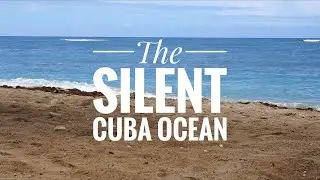 Ocean waves sounds | CUBA | relaxing sea water beach WITHOUT music (4 hours) #5