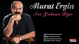 MURAT ERGİN - SEN YOKSUN DİYE