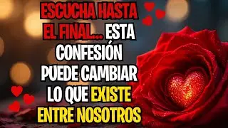 ESCUCHA HASTA EL FINAL… ESTA CONFESIÓN PUEDE CAMBIAR LO QUE EXISTE ENTRE NOSOTROS 😢💫