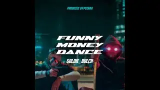 Goldie ft.  Bulch - Funny Money Dance (2023)