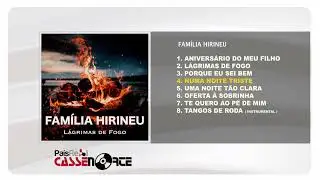 Família Hirineu  -  Lágrimas de Fogo ( Full Album)