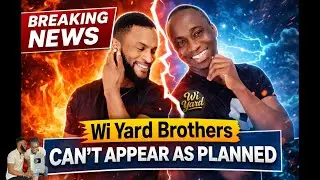 Wi Yard Brothers Can’t Appear as Planned. They Have Finally Parted Ways. Join Us for More Details