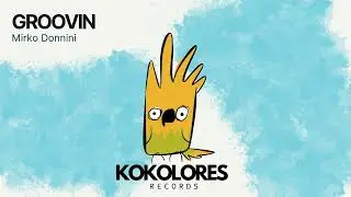 Mirko Donnini - Groovin 🦜  Jackin House 2026 [Kokolores Records]