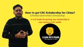 How to get CSC Scholarship for China? How to get acceptance Letter? Study Plan/ Research Proposal