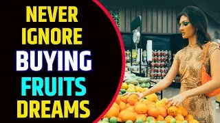 Buying Fruits in Dream Meaning | Dream About Buying Fruits | Fruits dream Interpretation