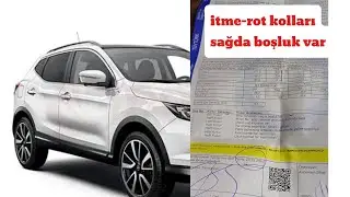 Muayeneden kalan aracımız, Rot kolunda boşluk var! #rotkolu #rotbaşı #rotayarı #qashqai #nissan