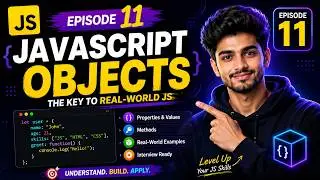 JavaScript Objects Explained in One Video 🚀 | Objects, Properties, Methods | Episode 11