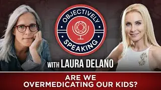 Are We Overmedicating Our Kids? with Laura Delano