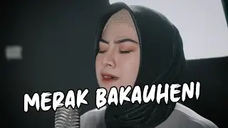YAN GUCI - MERAK BAKAUHENI (Cover By Uni Oni)