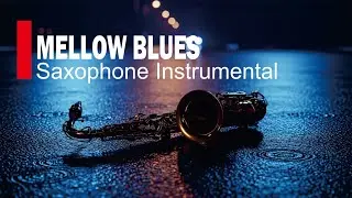 Smooth Sax Blues Instrumental | Calm and Cozy Mood