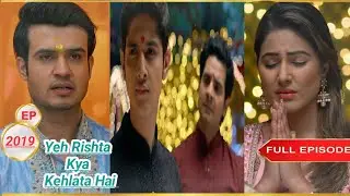 Shaurya confesses that Kuhu is his daughter | Full Episode: 2019 | Yeh Rishta Kya Kehlata Hai