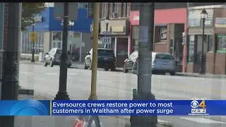 Eversource crews restore power to most customers in Waltham after power surge