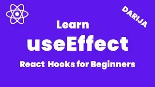 Learn to useEffect in React (for beginners) + More Examples Darija | الرياكت بالدارجة