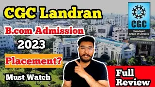 B.com From CGC Honest Review | CGC Landran Direct Admission | Placement Reality | Campus | Hostels