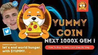 YUMMY COIN - NEXT 1000X GEM ! HOW TO BUY YUMMY COIN ! MASSIVE Gains COIN .