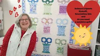 Scissors & Spools Kickoff!, Sewcialites QAL and do you need a sunshine quilt?