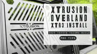 Xtrusion Overland XTR3 Install | 2025 Tacoma Overland Build + Bed Rack Setup Tips