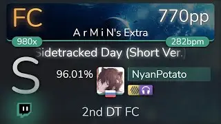 [Live] NyanPotato | VINXIS - Sidetracked Day (Short Ver) [A r M i N's Extra] +HDNC 96.01% {770pp FC}