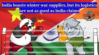 India Boasts Winter War Supplies, But Its logistics Are Not As Good As It Claims.