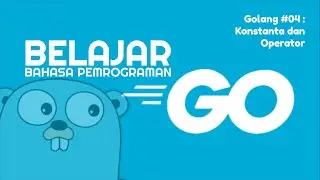 Belajar Golang #04 - Konstanta dan Operator