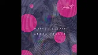Marco Lazovic - Alpha France (Lazerchoke RMX)