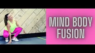 Mind Body Fusion Mini Class