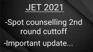 Jet 2021 spot 2nd round cuttoff / latest update