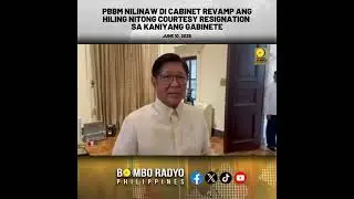 PBBM nilinaw di cabinet revamp ang hiling nitong courtesy resignation sa kaniyang gabinete