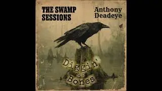 Digging Up Bones (Heavy Voodoo Blues)