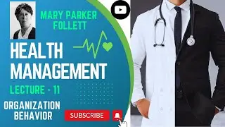 Workplace Dynamics: Mary Parker Follett's Organization Behavior&nbsp;Insights | Lecture 11 #management