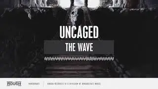 Uncaged - The Wave (OUT NOW)