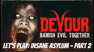 Let's Play - DEVOUR | Insane Asylum - Part 2