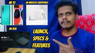 Mi 10 5G, Mi Wireless Earphones, Mi Box India launch, Specs & Features | TechNtech