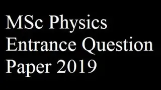 MSc Physics Entrance Examination Previous Year Question Paper | 2019 | Kerala University | PG CSS