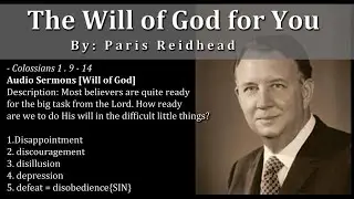 The Will of God for You - Paris Reidhead Sermon