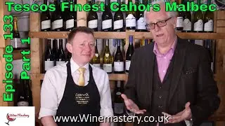 Tescos Finest Cahors Malbec  (Episode 133 Part 1)