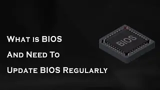 What is BIOS? Why is it important to update BIOS regularly?