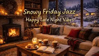 Snowy Friday Jazz | Happy Late Night Vibes
