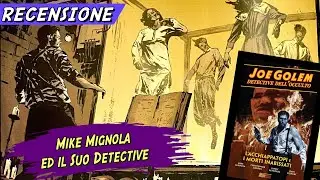 Joe Golem Detective dell'Occulto di Mike Mignola Recensione - L'Acchiappatopi / I Morti Inabissati