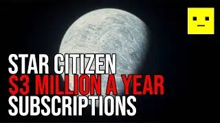 Star Citizen Subscriptions - Videos Cost Over $3 Million a Year?
